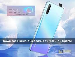Huawei Y9s Gets Android 10 Emui 10 Update Download Stk L21 Stk Lx3 L22 Huawei Advices Huawei Living In Mexico Software Update