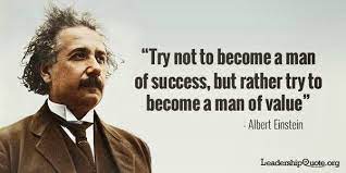 Value Over Success Albert Einstein Famous Quotes About Success Success Quotes Inspirational Quotes