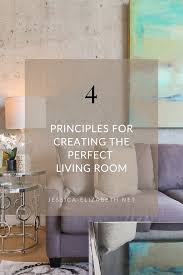 Check spelling or type a new query. 4 Principles For Creating The Perfect Living Room Jessica Elizabeth
