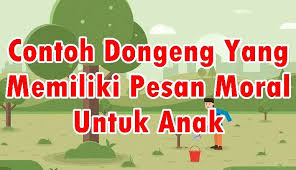 Apalagi jika hubungan anda jarak jauh dengan pasangan, antar kota, provinsi, atau negera hehe. Contoh Dongeng Yang Memiliki Pesan Moral Untuk Anak Wikimedan Com