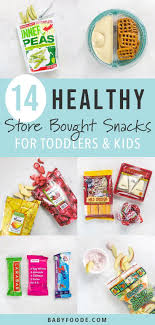 14 Healthy Store Bought Snacks For Toddlers Healthy Toddler Snacks Healthy Snacks To Buy Healthy Store Bought Snacks