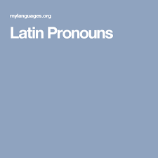 We did not find results for: Latin Pronouns Pronoun Personal Pronouns Reflexive Pronoun