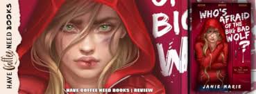 Who's Afraid of the Big Bad Wolf? by Janie Marie