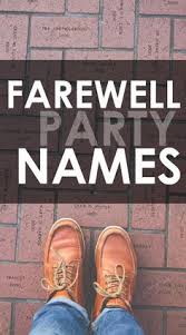College Farewell Party Names Farewell Party Titles College Lifestyle Blog Party Names Farewell Parties Going Away Party Invitations