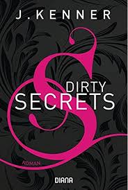 We don't talk much but i am happy we spent beautiful time together with mutual trust. Dirty Secrets Secrets 1 Roman Amazon De Kenner J Malz Janine Bucher