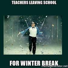 Gangnam Style Psy Teachers Leaving School For Winter Break Winter Break Leaving School Teacher Humor
