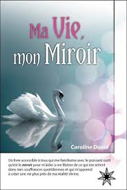Ma vie, mon miroir