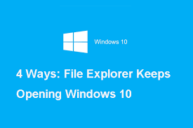 This post discloses how to get help with file explorer in windows 10. Here Are 4 Solutions To File Explorer Keeps Opening Windows 10