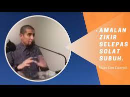 Cinta ilmu, fiqh syariah, santapan rohani. Amalan Zikir Selepas Solat Subuh Ustaz Don Daniyal Youtube