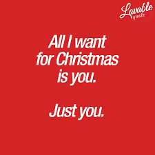 All I Want For Christmas Is You Just You Share This Quote With That Special Someone In Your Life Lovab Christmas Quotes Christmas Quotes Romantic Quotes