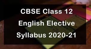 Cbse 12th english paper 2021 is expected in march. Cbse Class 12 English Elective Syllabus 2020 21