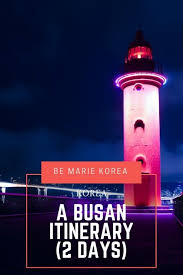 A Busan Itinerary 2 Days Where To Go Eat And Stay Be Marie Korea South Korea Travel Busan Korea Korea Travel