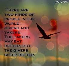 There's a famous quote attributed to samuel johnson, that the true measure of a person is how he treats someone who can do him or her no good. There Are Two Kinds Of People In The World Givers And Takers The Marlo Thomas Picture Quotes Quoteswave