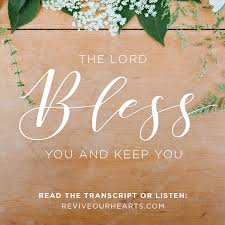 Blessed are the gentle, for they shall inherit the earth. The Priestly Blessing Revive Our Hearts Episode