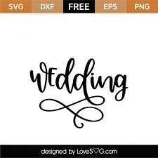 Download Free Wedding Svg Cut File Lovesvg Com