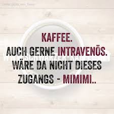 Mimimi Schwarzer Kaffee Kaffee Zitate