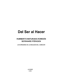 Maturana tuvo una destacada vida en las ciencias luego de estudiar medicina en la universidad de chile, en 1950, instancia que le permitió entrar al mundo científico hasta convertirse en una eminencia tanto en dicha. Maturana Humberto Del Ser Al Hacer