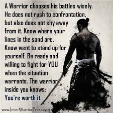 That will encourage and edify those who feel led to war in prayer. A Warrior Chooses His Battles Wisely Inner Warrior Press Warrior Quotes Badass Quotes Wisdom Quotes