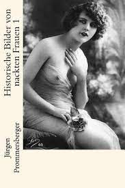 Historische Bilder von nackten Frauen 1 by Jurgen Prommersberger -  9781534753938