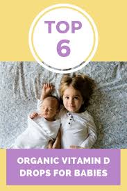 Shortly after birth, most infants will need an additional source of vitamin d. 6 Best Organic Vitamin D Drops For Babies 2020 Organic Vitamins Vitamins Baby Vitamins