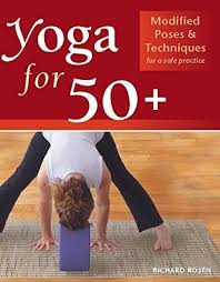 Yoga For 50 Modified Poses And Techniques For A Safe Practice Yoga For Seniors Types Of Yoga Basic Yoga