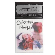 The colombian necktie is sometimes credited to drug kingpin pablo escobar. Rogue Planet Fx Colombian Necktie Makeupmania Com