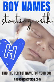 Baby Boy Names Starting With H In 2020 Southern Baby Names Southern Boy Names Elegant Boy Names