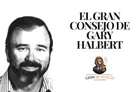 Gary Halbert: Secretos y Claves Infalibles del Copywriting