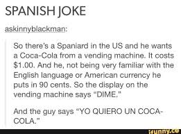 This Joke That Makes No Cents Funny Spanish Jokes Spanish Jokes Punny Jokes