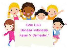 Soal Uas Bahasa Indonesia Kelas 5 Semester 1 Plus Kunci Jawaban Juragan Les