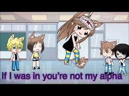 If I Was In You Re Not My Alpha Gachalife Youtube Alpha Cartoon Me Me Me Song