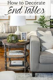Simplified Decorating How To Style End Tables In 2020 Living Room End Tables End Tables Decor