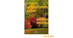 Sie möchten mehr über die pflege, bepflanzung und herkunft unserer pflanzen erfahren? Kreuzers Gartenpflanzen Lexikon Bd 1 Laubgeholze Nadelgeholze Kreuzer Johannes Kroger Marianne Amazon De Bucher