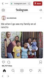 Me When I Go To See My Family In El Rancho Mexican Funny Memes Funny Spanish Memes Mexican Humor