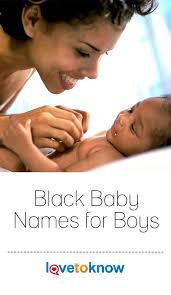 Black Baby Boy Names And Meanings Schwarze Babynamen Fur Jungen Die Bei Vielen Menschen Mit Afrikanischem Erbe Beliebt Sind Stammen A In 2020 Black Baby Boy Names Baby Boy Names Unique Baby Boy Names