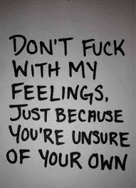 My Feelings Love Quotes Relationships Quote Hurt Emotions Feeling Relationship Quotes Up Quotes Inspirational Quotes Words
