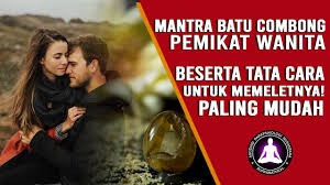 Doa memelet wanita melalui foto lengkap dengan mantra dan tata caranya. Mantra Batu Combong Untuk Memelet Wanita Beserta Tata Caranya