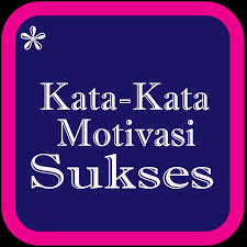 Kata Kata Motivasi Sukses For Android Apk Download