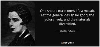Check out our tree of life quote selection for the very best in unique or custom, handmade pieces from our shops. Marthe Bibesco Quote One Should Make One S Life A Mosaic Let The General