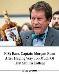In a memo that stated they couldn't even smell the stuff without gagging, officials at the Food and Drug Administration announced Wednesday a plan to ban Captain Morgan rum, citing the fact