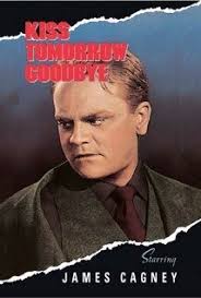 Thrilling Days of Yesteryear: The James Cagney Blogathon: Kiss Tomorrow  Goodbye (1950)