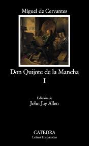 Cervantes'in ünlü romanı don quijote, tam adıyla la mancha'lı yaratıcı asilzade don quijote. Don Quijote De La Mancha I Ediciones Catedra