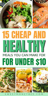 Easydinnerrecipes 15 Cheap And Healthy Meals For 10 Or Less In 2020 Cheap Easy Healthy Meals Cheap Healthy Dinners Cheap Healthy Meals