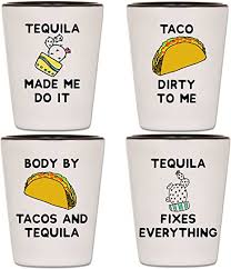 If you eat tacos, you can make it taco tuesday. Amazon Com Tequila Shot Glasses Set Of 4 Taco Tuesday Cinco De Mayo Party Shooters With Funny Quotes Sayings Unique Novelty Mexico Drinking Shotglasses Fun Gift For