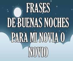 Frases De Buenas Noches Amor Feliz Bonitas Para Mi Novio A Buenas Noches Frases Se Bueno Palabras De Buenas Noches