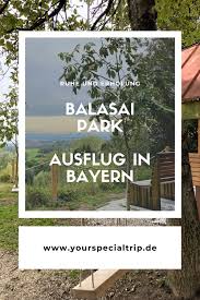 Balasai Park In Massenhausen Bayern Insider Tipp Bayern Ausflug Bayern Urlaub Bayern