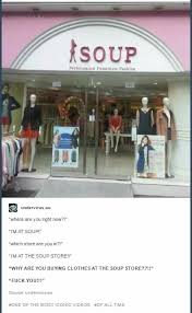 Pin By Ben Keim On Horrible Jokes Soup Store Tumblr Funny Laugh
