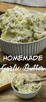 Homemade Garlic Butter Recipe Homemade Garlic Butter Butter Recipes Homemade Garlic Butter