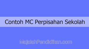 Saya faisal selaku mc pada hari ini kumpulan teks pembawa acara perpisahan sekolah paud terbaru dan terbaik jumat 15 januari 2021 edit pidato perpisahan dalam contoh. Contoh Mc Perpisahan Sekolah Penjelasan Dan Contoh