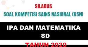 Soal Dan Kisi Kisi Ksn Osn Sd Tahun 2020 Ipa Dan Matematika Kunci Jawaban Info Pendidikan Terbaru